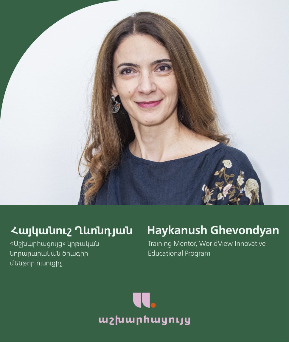 Who We Are: Unveiling Haykanush Ghevodnyan, WorldView Mentor Teacher and Content Creator